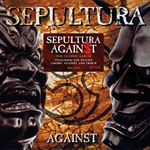 Against:   - Sepultura [CD]