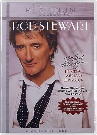 It Had To Be You...The Great American Songbook - Rod Stewart [DVD]