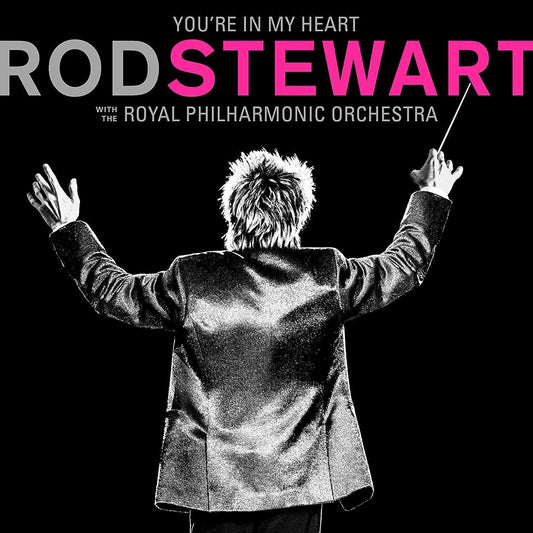 You're in My Heart: - Rod Stewart with The Royal Philharmonic Orchestra [CD]