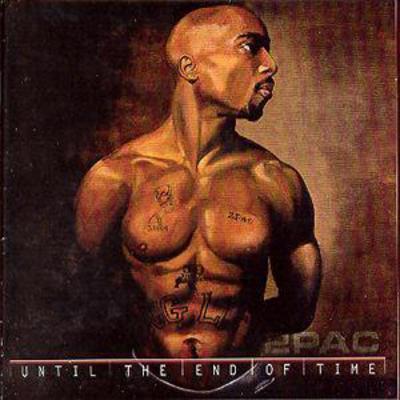Until the End of Time - 2Pac [CD]