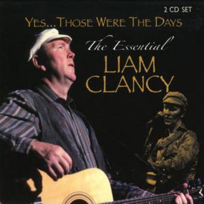 Yes, Those Were the Days - The Essential Liam Clancy - Liam Clancy [CD]