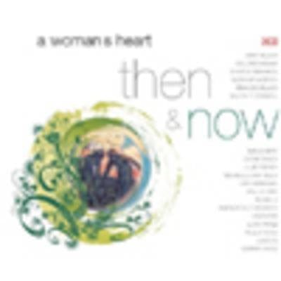 A Woman's Heart - Then and Now - Various Artists [CD]