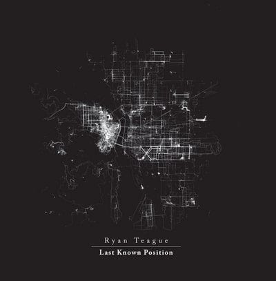 Last Known Position - Ryan Teague [VINYL]