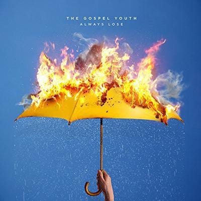 Always Lose:   - The Gospel Youth [CD]