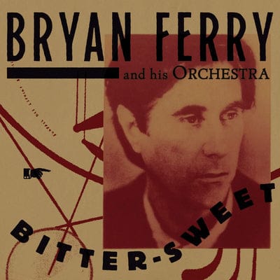 Bitter-sweet:   - Bryan Ferry and His Orchestra [CD]
