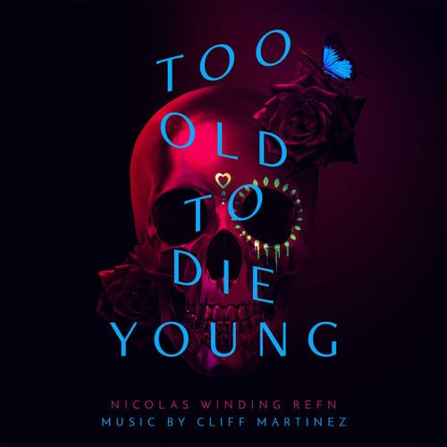 Too Old to Die Young: - Cliff Martinez [CD]