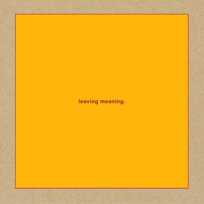 Leaving Meaning:   - Swans [CD]