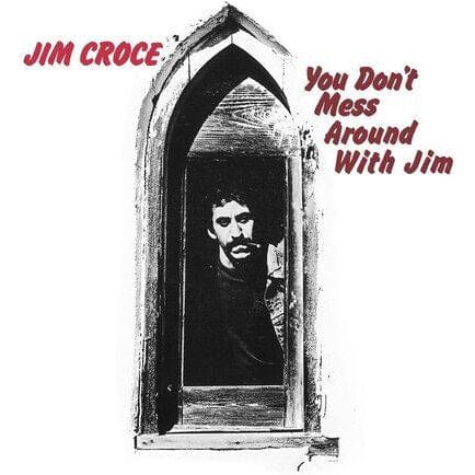 You Don't Mess Around With Jim - Jim Croce [CD]