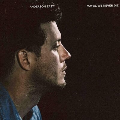 Maybe We Never Die:   - Anderson East [CD]