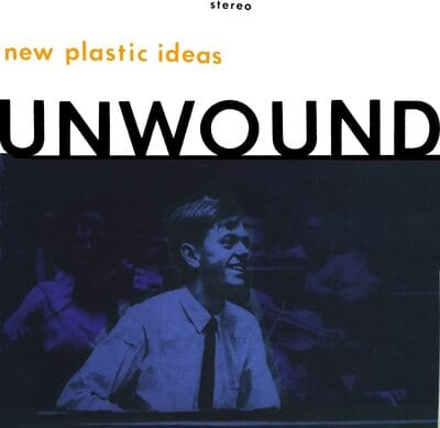New Plastic Ideas - Unwound [VINYL]