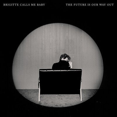 The Future Is Our Way Out - Brigitte Calls Me Baby [CD]