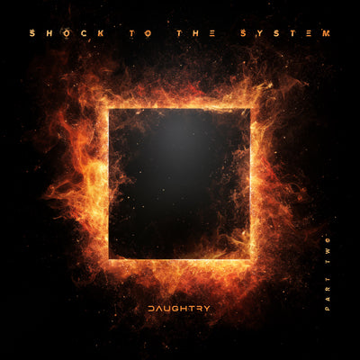 SHOCK to the SYSTEM (PART TWO) - Daughtry [CD]