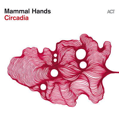 Circadia - Mammal Hands [VINYL Limited Edition]