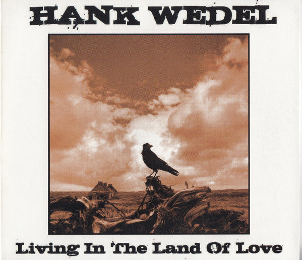 Living In The Land Of Love - Hank Wedel [CD]